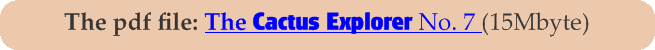 The pdf file: The Cactus Explorer No. 7 (15Mbyte)