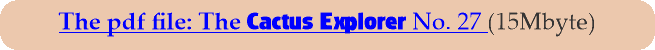 The pdf file: The Cactus Explorer No. 27 (15Mbyte)