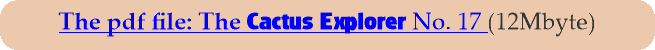 The pdf file: The Cactus Explorer No. 17 (12Mbyte)