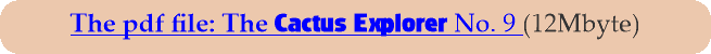 The pdf file: The Cactus Explorer No. 9 (12Mbyte)